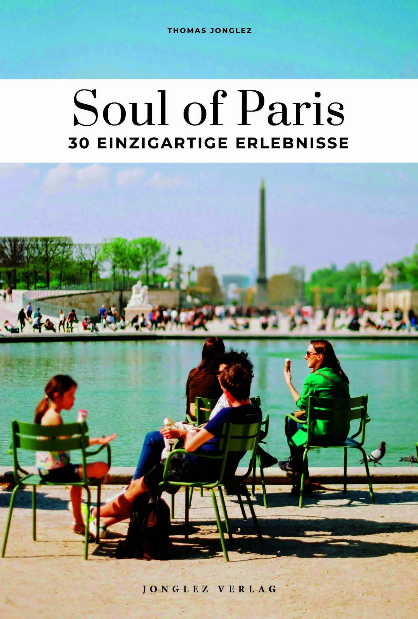 Cover: 9782361958657 | Soul of Paris 30 einzigartige Erlebnisse | Thomas Jonglez | Buch