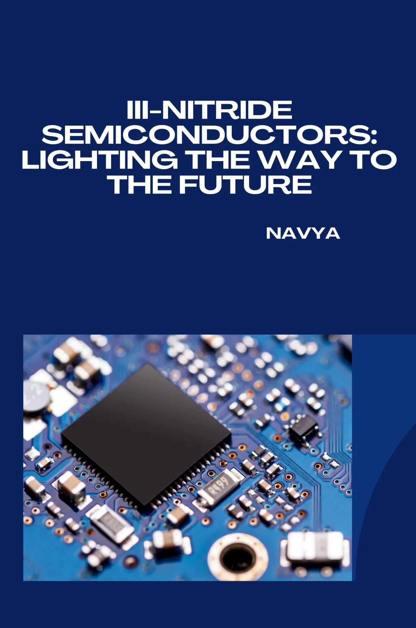 III-Nitride Semiconductors Lighting the Way to the Future - Navya Kartoniert (TB)