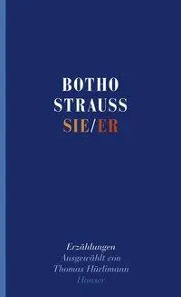 Cover: 9783446238657 | Sie/Er | Erzählungen Ausgewählt von Thomas Hürlimann | Botho Strauß