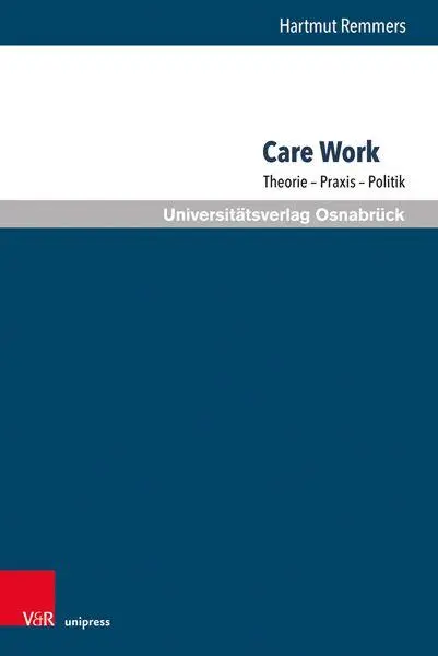 Autor: 9783847118657 | Care Work | Theorie - Praxis - Politik | Hartmut Remmers | Buch | 2025