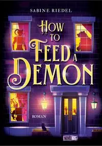 Cover: 9783910238657 | How to Feed a Demon | Cozy Grusel Urban Fantasy Romance | Riedel