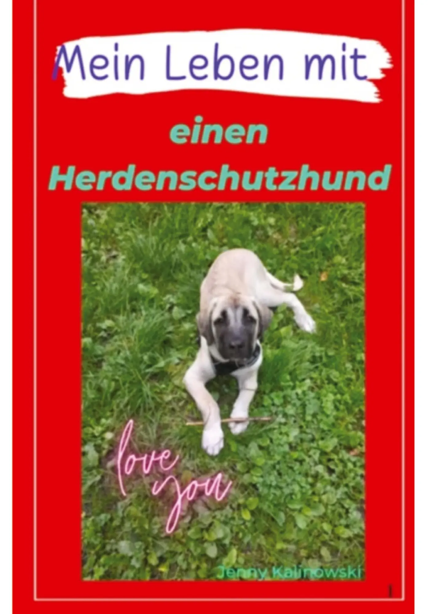 Cover: 9783384548757 | Mein Leben mit einen Herdenschutzhund | Jenny Kalinowski | Buch | 2025