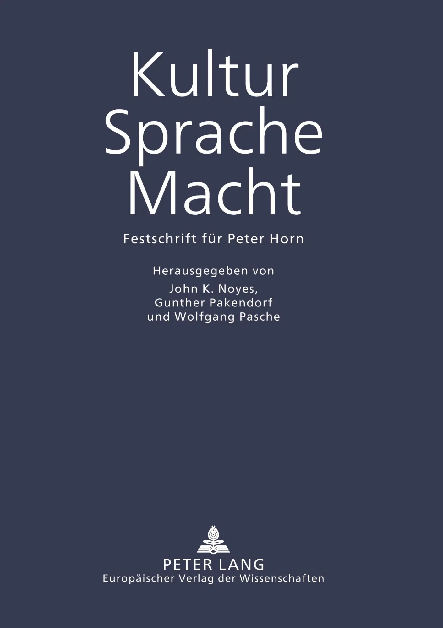 Kultur - Sprache - Macht: Festschrift für Peter Horn