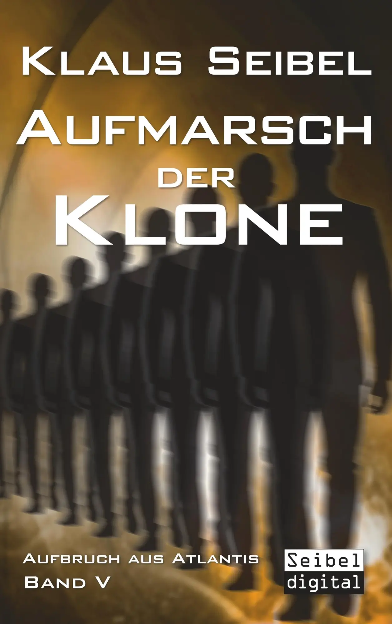 Cover: 9783750468757 | Aufmarsch der Klone | Klaus Seibel | Taschenbuch | 184 S. | Deutsch
