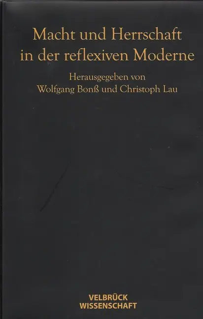 Cover: 9783938808757 | Macht und Herrschaft in der reflexiven Moderne | Wolfgang Bonß (u. a.)
