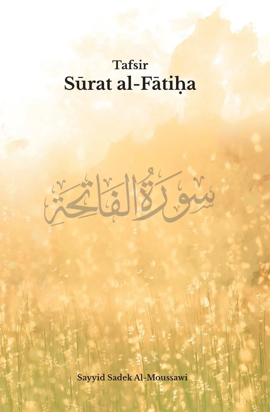 Cover: 9780995758957 | Tafsir Surat Al-Fatiha | Sayyid Sadek Al-Moussawi | Taschenbuch | 2023