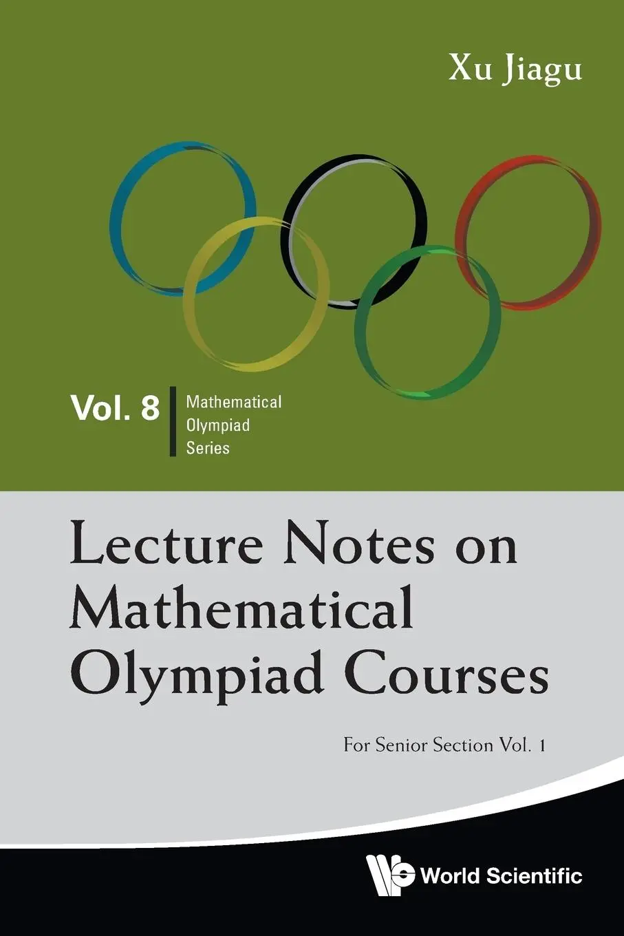Cover: 9789814368957 | LEC NOTE MATH OLYM | SNR SEC (V1) | Jiagu Xu | Taschenbuch | Paperback