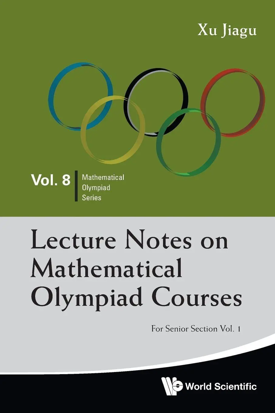 Cover: 9789814368957 | LEC NOTE MATH OLYM | SNR SEC (V1) | Jiagu Xu | Taschenbuch | Englisch Cover: 9789814368957 | LEC NOTE MATH OLYM | SNR SEC (V1) | Jiagu Xu | Taschenbuch | Englisch