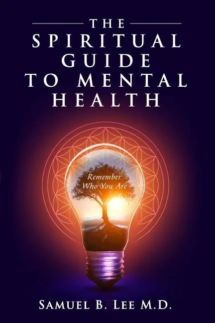 Cover: 9780578549057 | The Spiritual Guide to Mental Health | Samuel Lee | Taschenbuch | 2019