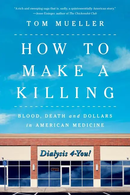 Cover: 9781324079057 | How to Make a Killing | Blood, Death and Dollars in American Medicine