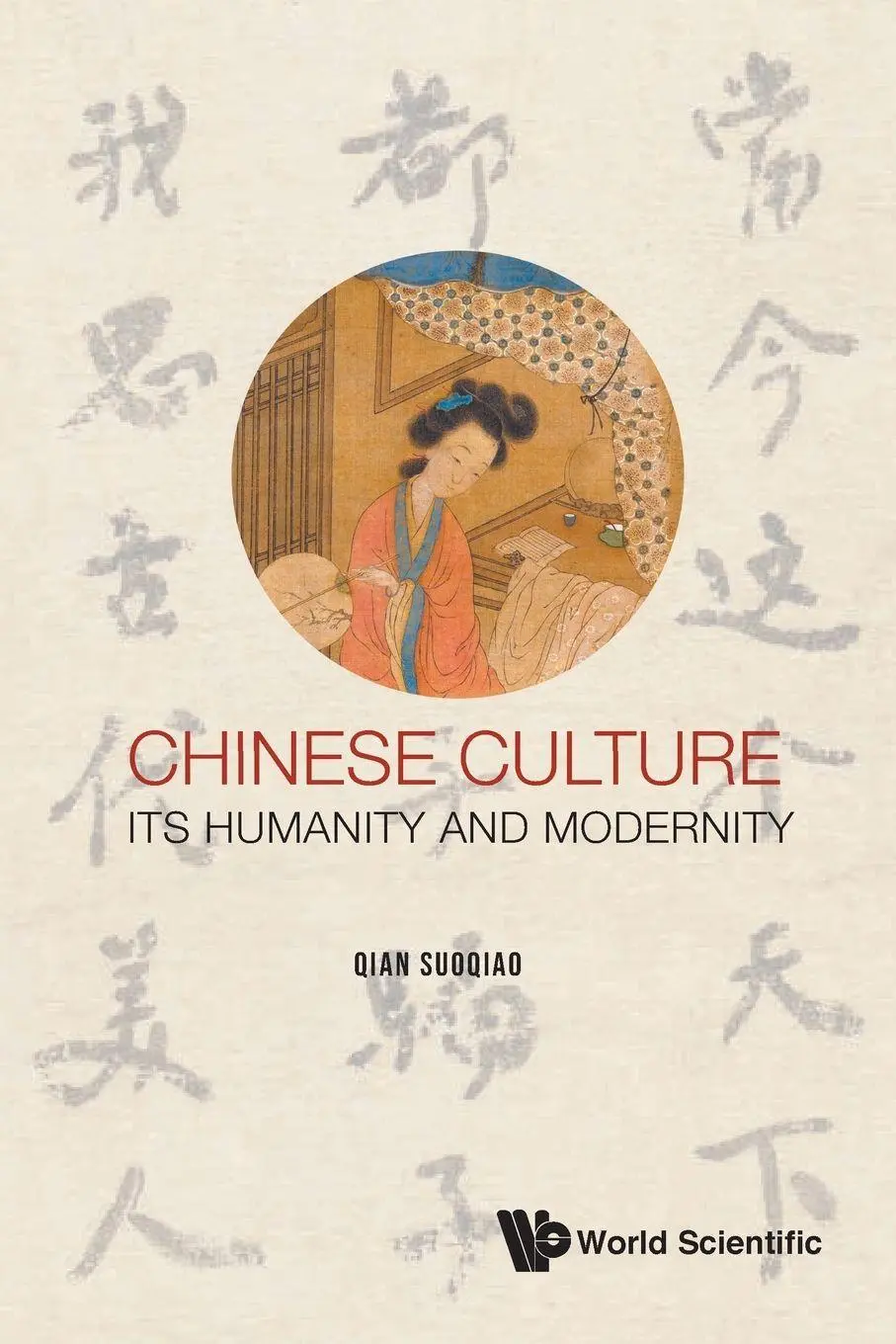 Cover: 9781786349057 | CHINESE CULTURE | ITS HUMANITY AND MODERNITY | Qian Suoqiao | Buch