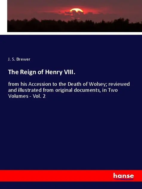 Cover: 9783348019057 | The Reign of Henry VIII. | J. S. Brewer | Taschenbuch | Englisch