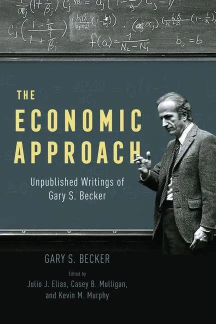 Cover: 9780226849157 | The Economic Approach | Unpublished Writings of Gary S. Becker | Buch