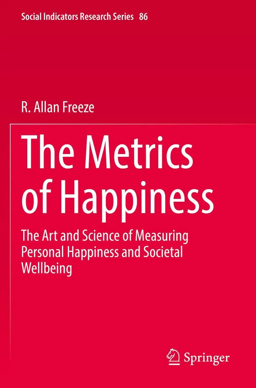 The Metrics of Happiness: The Art and Science of Measuring Personal Happiness and Societal Wellbeing (Social Indicators Research Series, 86, Band 86)