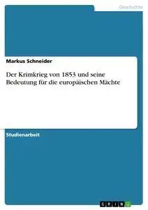 Cover: 9783656069157 | Der Krimkrieg von 1853 und seine Bedeutung für die europäischen Mächte