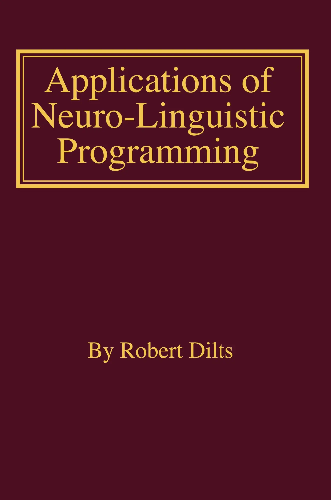 Cover: 9781947629257 | Applications of NLP | Robert Brian Dilts | Taschenbuch | Englisch