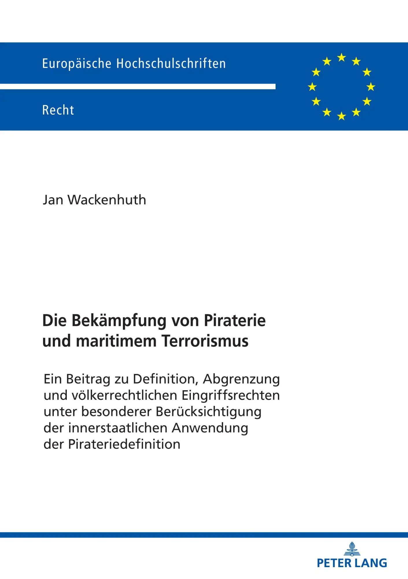 Cover: 9783631829257 | Die Bekämpfung von Piraterie und maritimem Terrorismus | Wackenhuth
