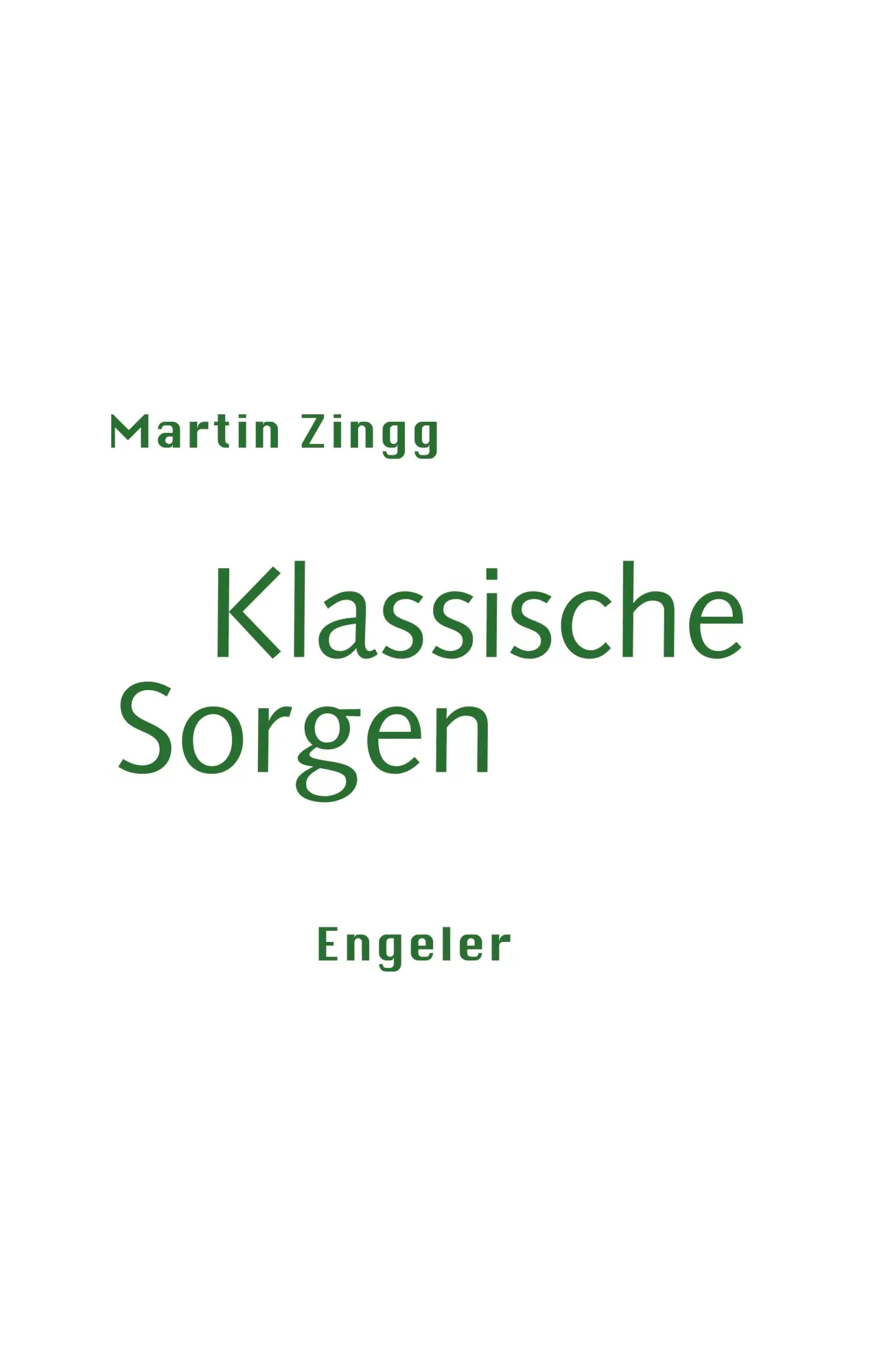 Cover: 9783907369357 | Klassische Sorgen | Martin Zingg | Taschenbuch | Neue Sammlung | 2025