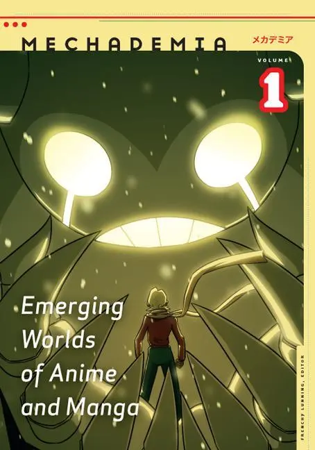 Cover: 9780816649457 | Mechademia, Volume 1 | Emerging Worlds of Anime and Manga | Lunning
