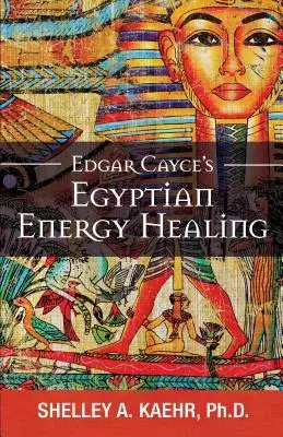 Cover: 9780876049457 | Edgar Cayce's Egyptian Energy Healing | Shelley Kaehr | Taschenbuch