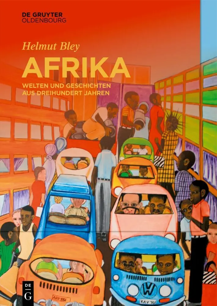Cover: 9783110449457 | Afrika | Welten und Geschichten aus dreihundert Jahren | Helmut Bley