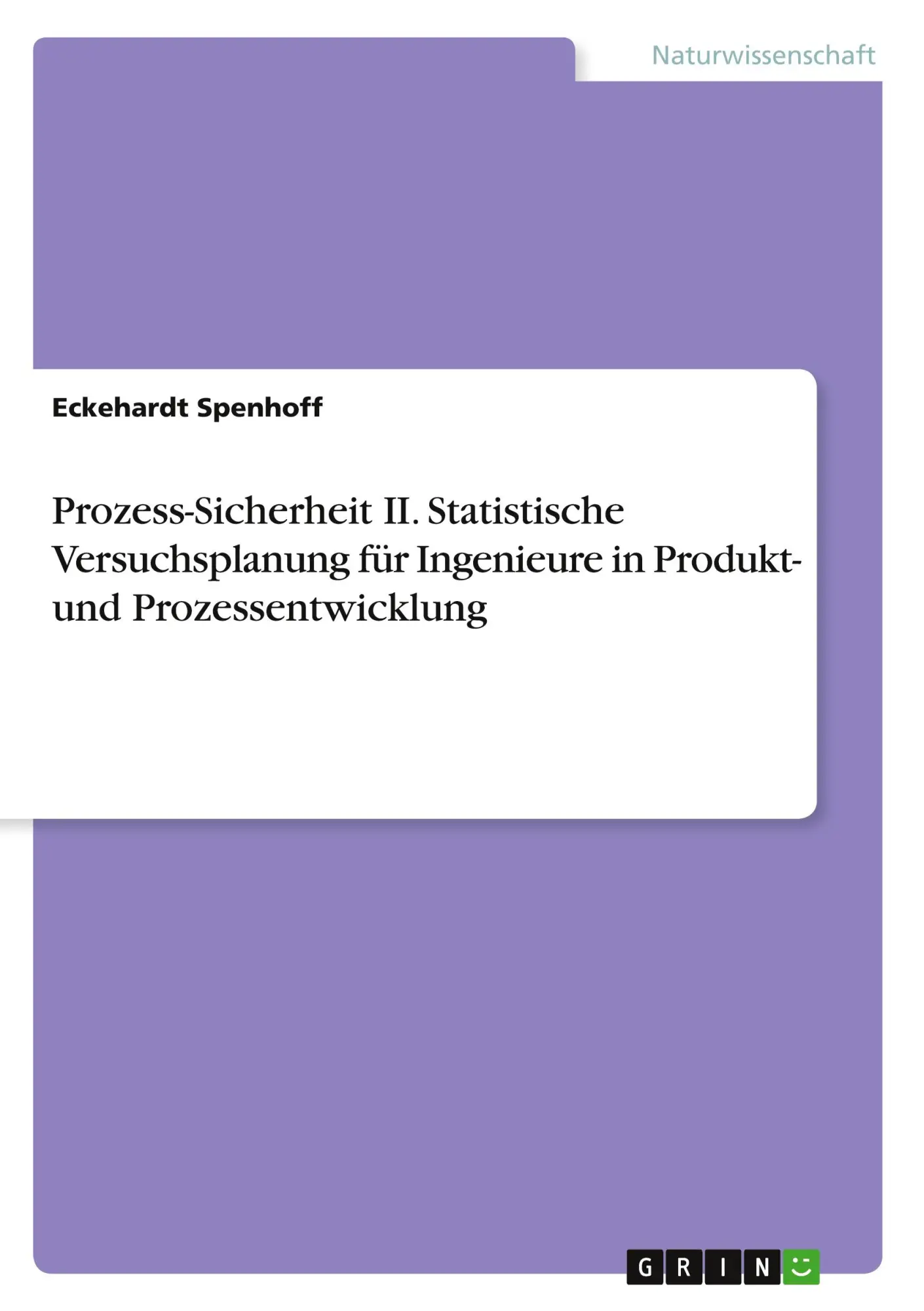 Cover: 9783668399457 | Prozess-Sicherheit II. Statistische Versuchsplanung für Ingenieure...