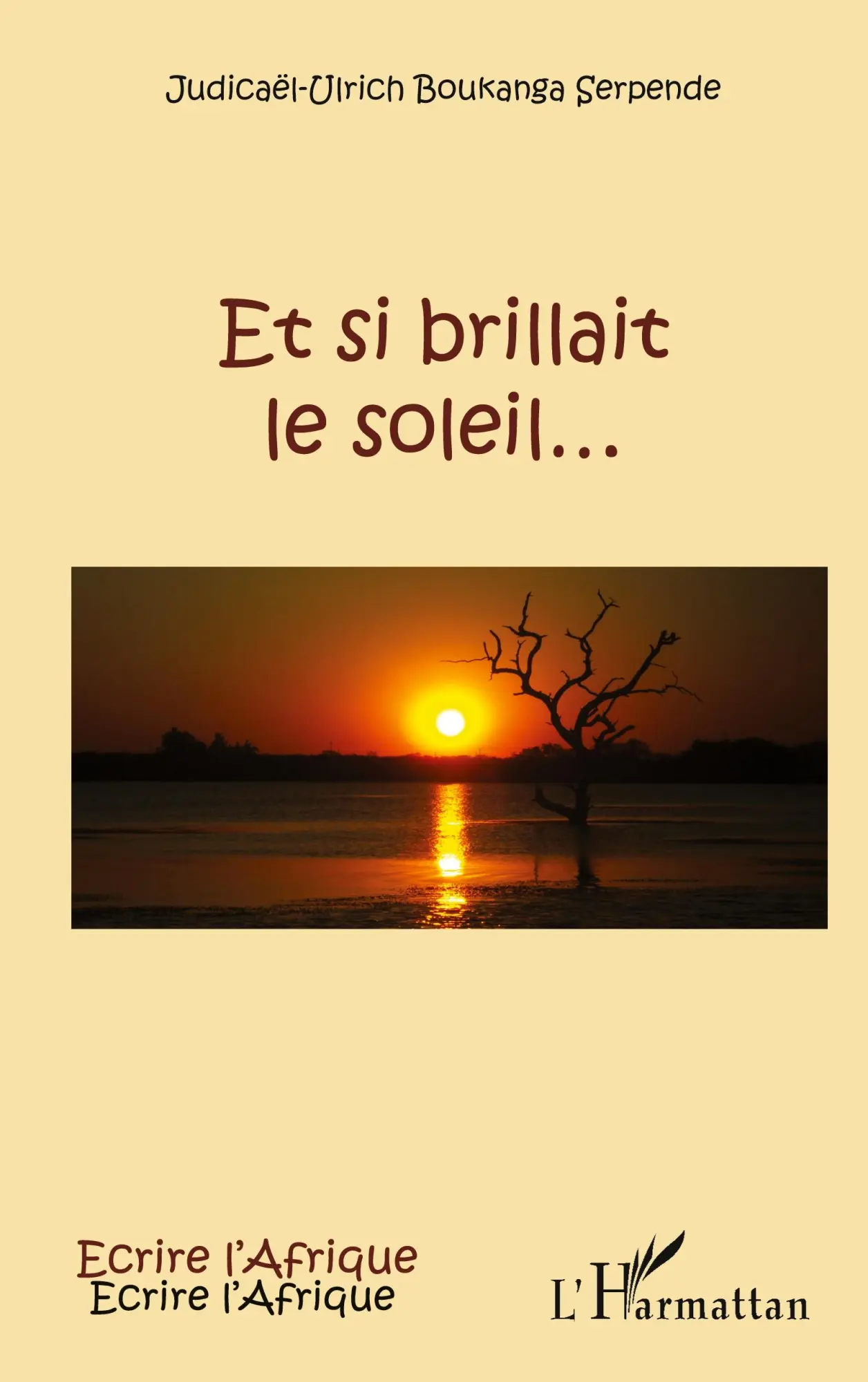 Cover: 9782343049557 | Et si brillait le soleil... | Judicaël-Ulrich Boukanga Serpende | Buch