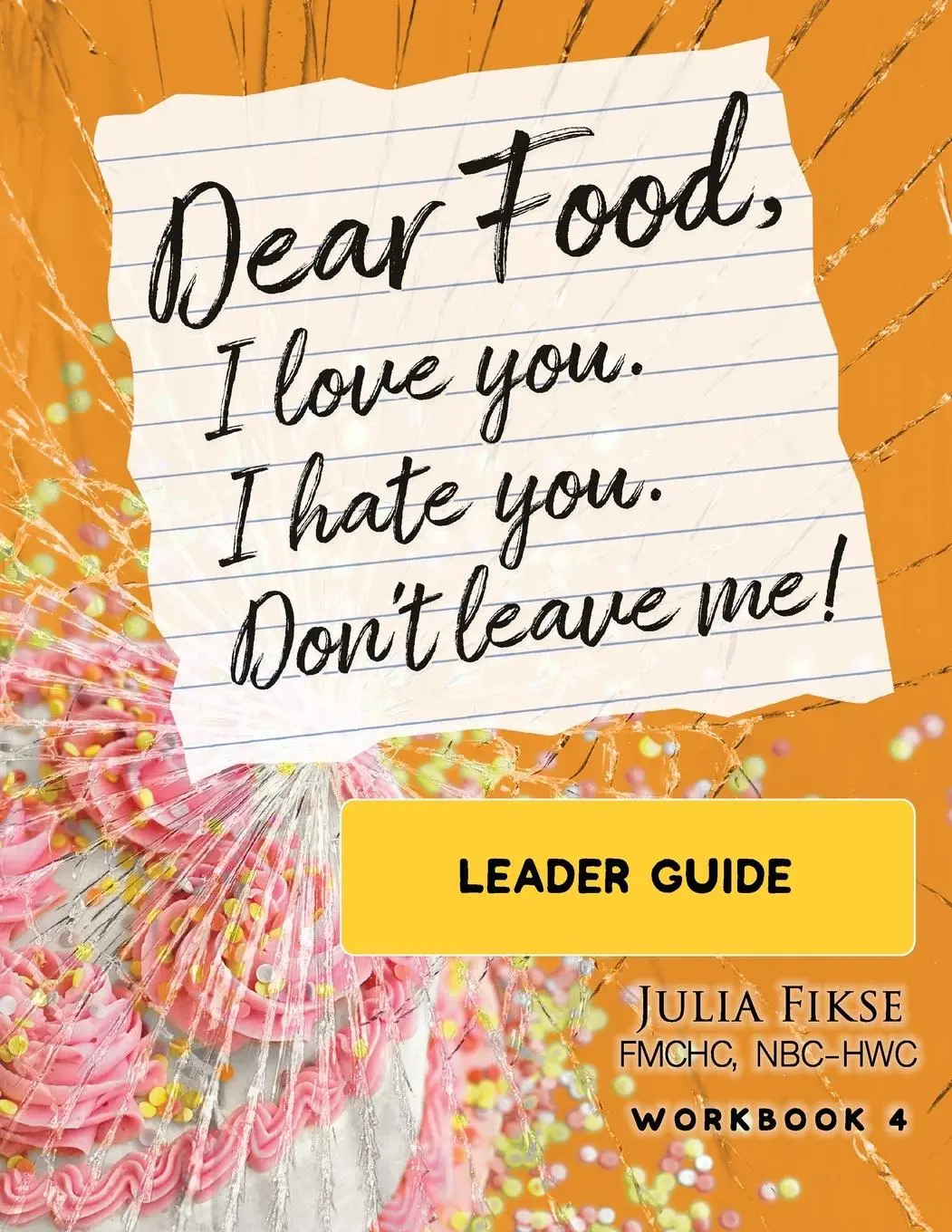 Cover: 9798988339557 | Dear Food, I Love You. I Hate You. Don't Leave Me! Leader Guide | Buch