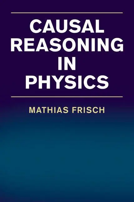 Cover: 9781316649657 | Causal Reasoning in Physics | Mathias Frisch | Taschenbuch | Englisch