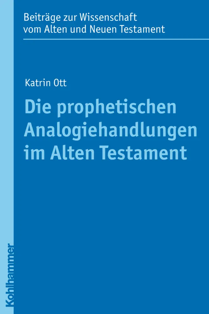 Cover: 9783170209657 | Die prophetischen Analogiehandlungen im Alten Testament | Diss. | Ott