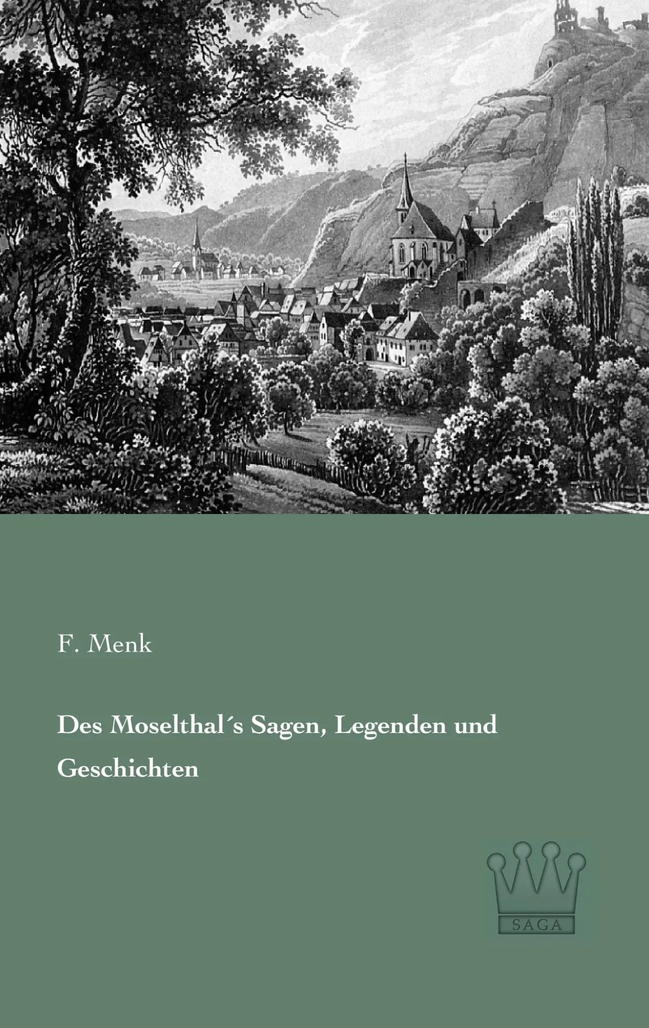 Cover: 9783944349657 | Des Moselthal´s Sagen, Legenden und Geschichten | F. Menk | Buch