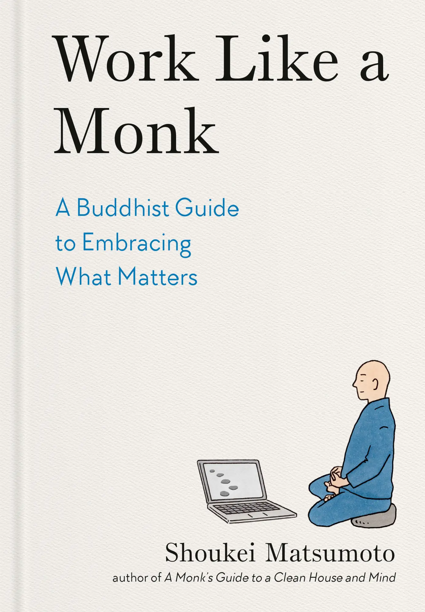 Cover: 9798217179657 | Work Like a Monk | A Buddhist Guide to Embracing What Matters | Buch