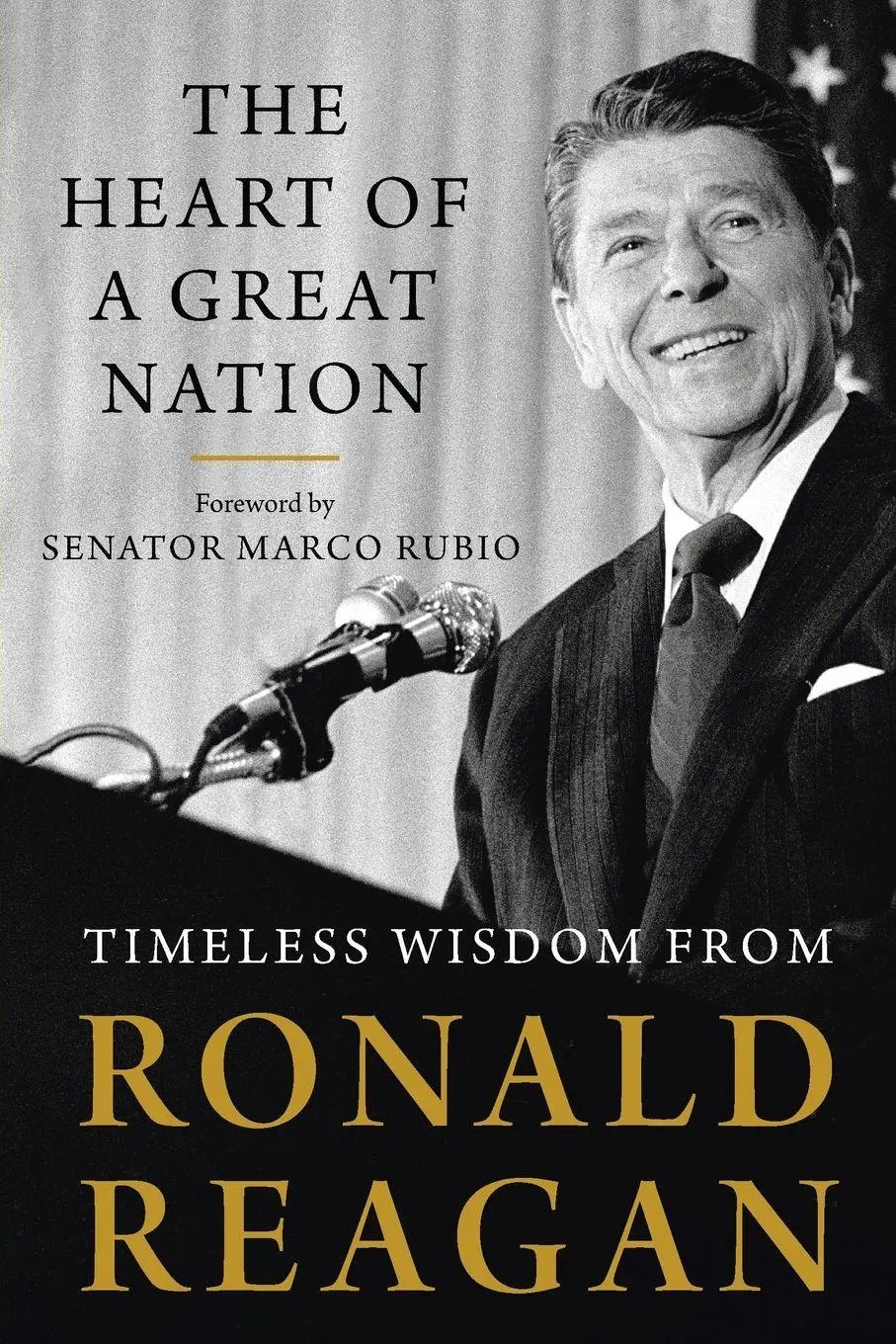 Cover: 9780593329757 | The Heart of a Great Nation | Timeless Wisdom from Ronald Reagan