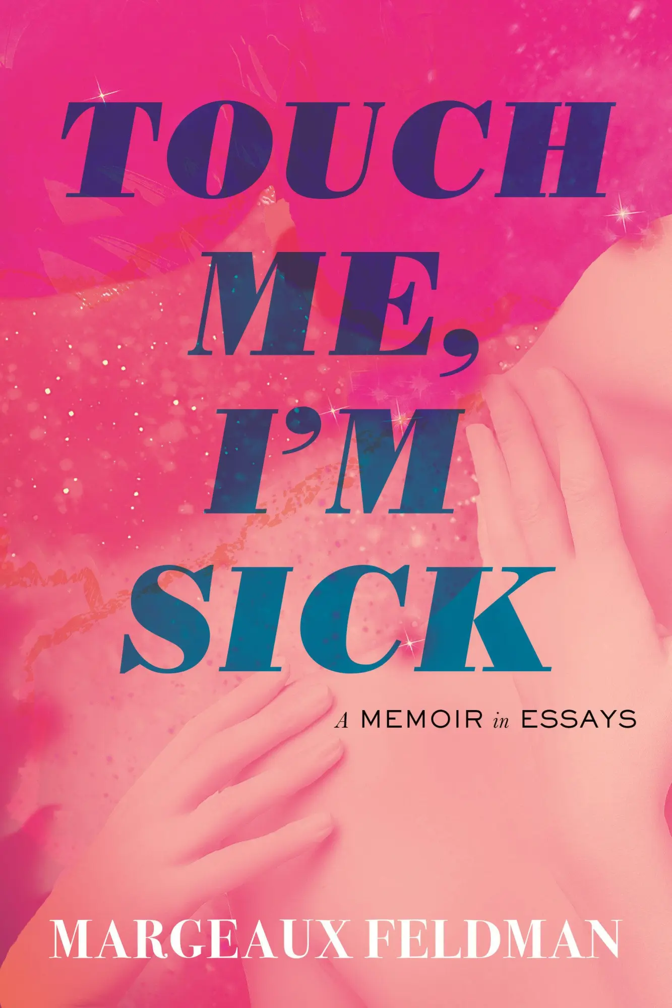 Cover: 9780807019757 | Touch Me, I'm Sick | A Memoir in Essays | Margeaux Feldman | Buch