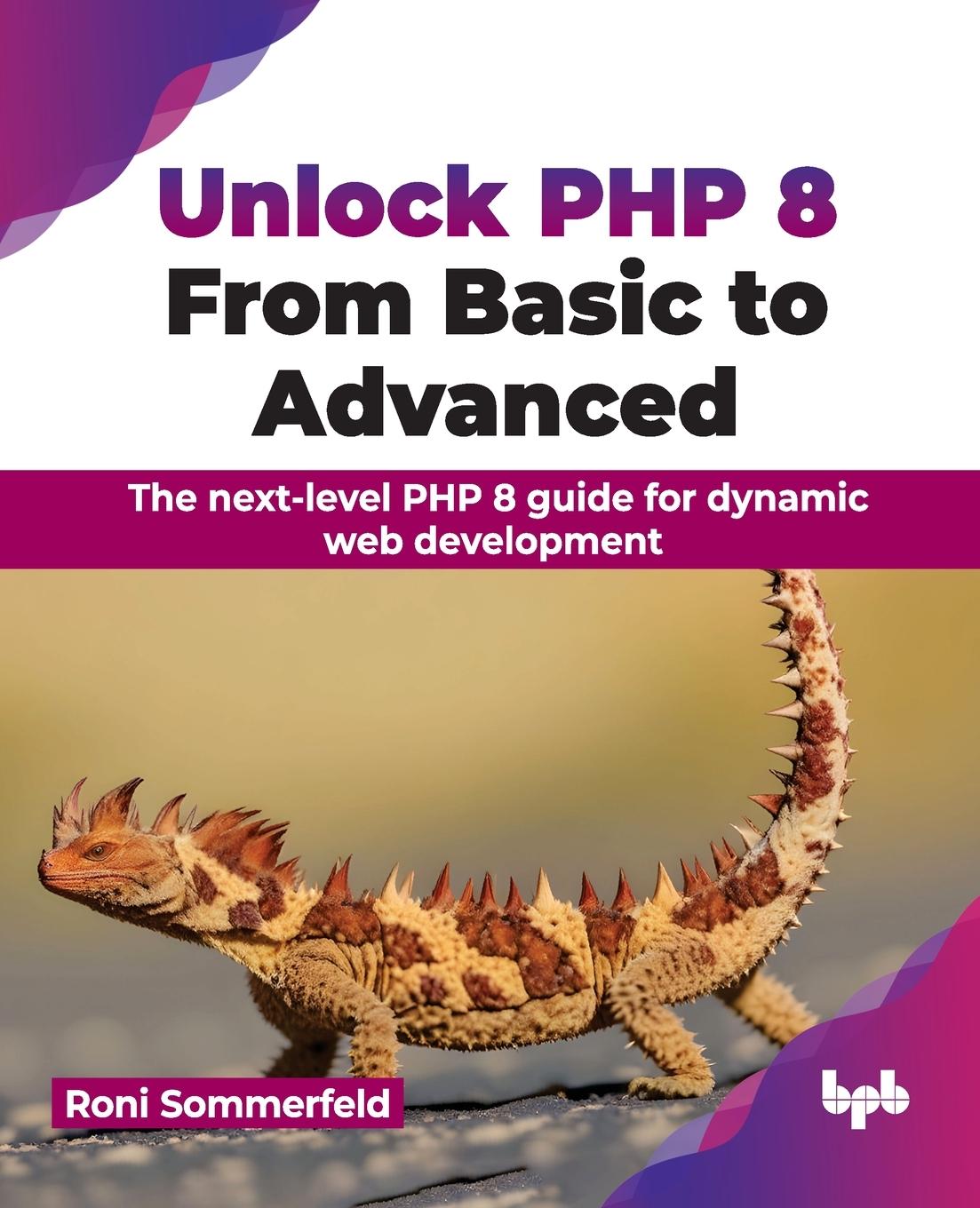 Cover: 9789355519757 | Unlock PHP 8 | Roni Sommerfeld | Taschenbuch | Englisch | 2024