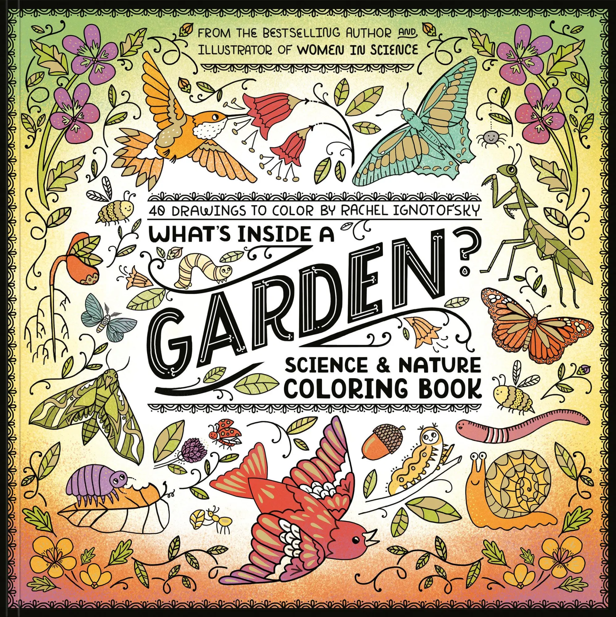 Cover: 9780593799857 | What's Inside a Garden?: Science and Nature Coloring Book | Ignotofsky