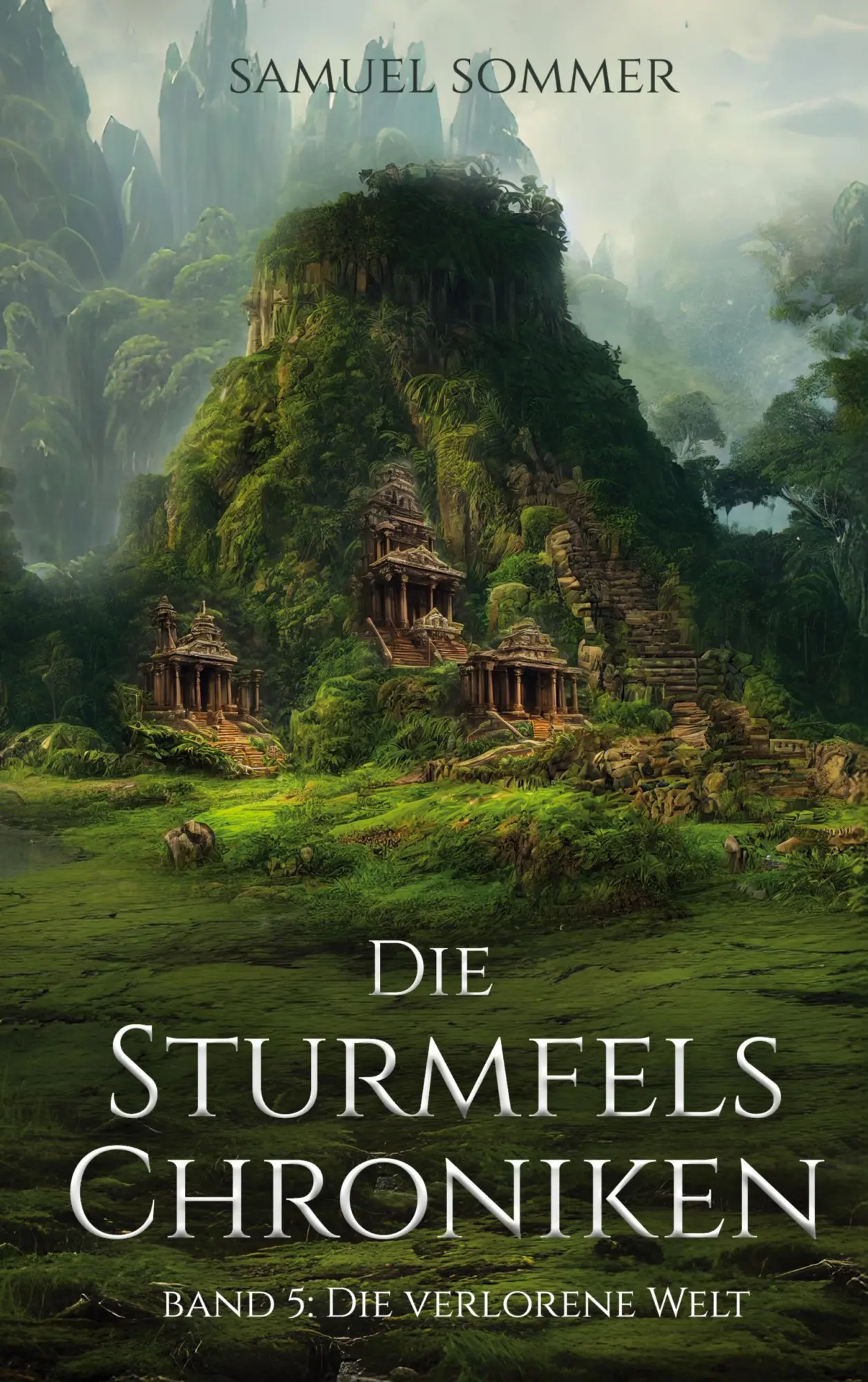 Cover: 9783819209857 | Die Sturmfels Chroniken Band 5: Die Verlorene Welt | Samuel Sommer