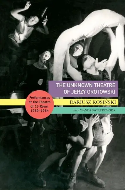 Cover: 9780857429957 | The Unknown Theatre of Jerzy Grotowski | Dariusz Kosinski (u. a.)