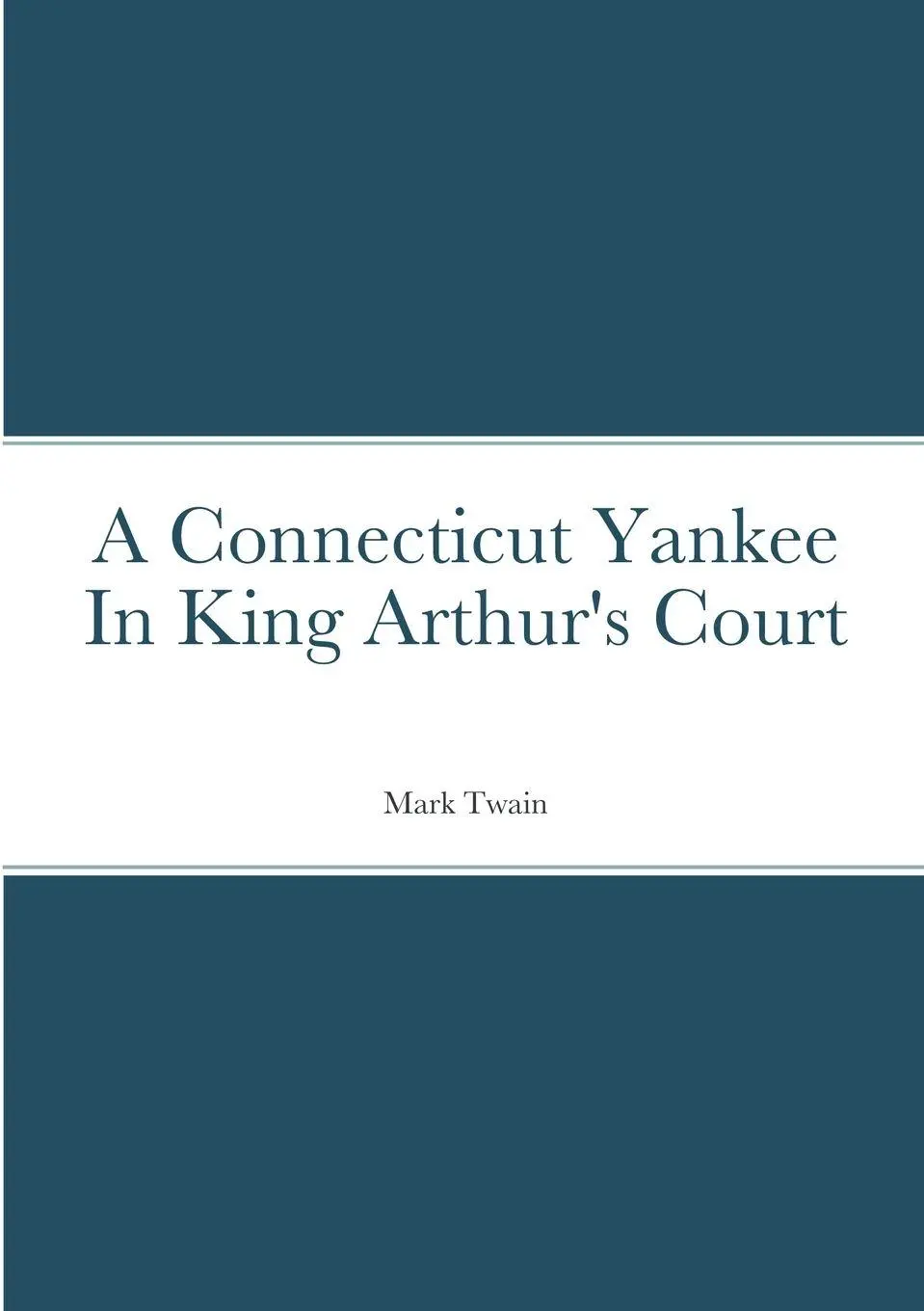 Cover: 9781387909957 | A Connecticut Yankee In King Arthur's Court | Mark Twain | Taschenbuch