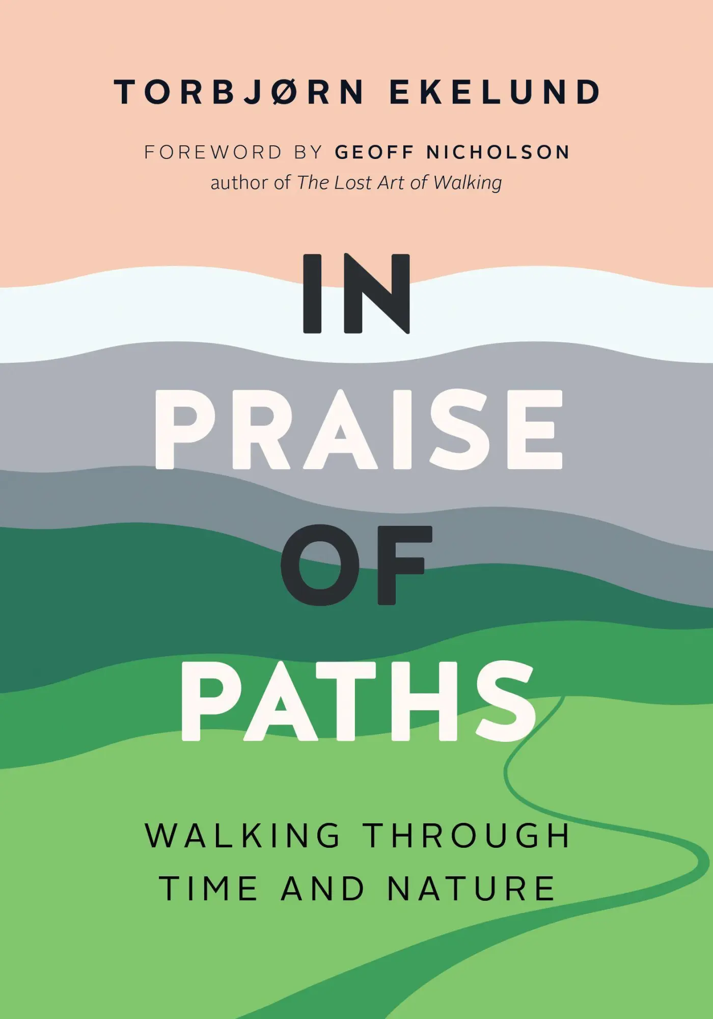 Cover: 9781771649957 | In Praise of Paths | Walking Through Time and Nature | Ekelund | Buch