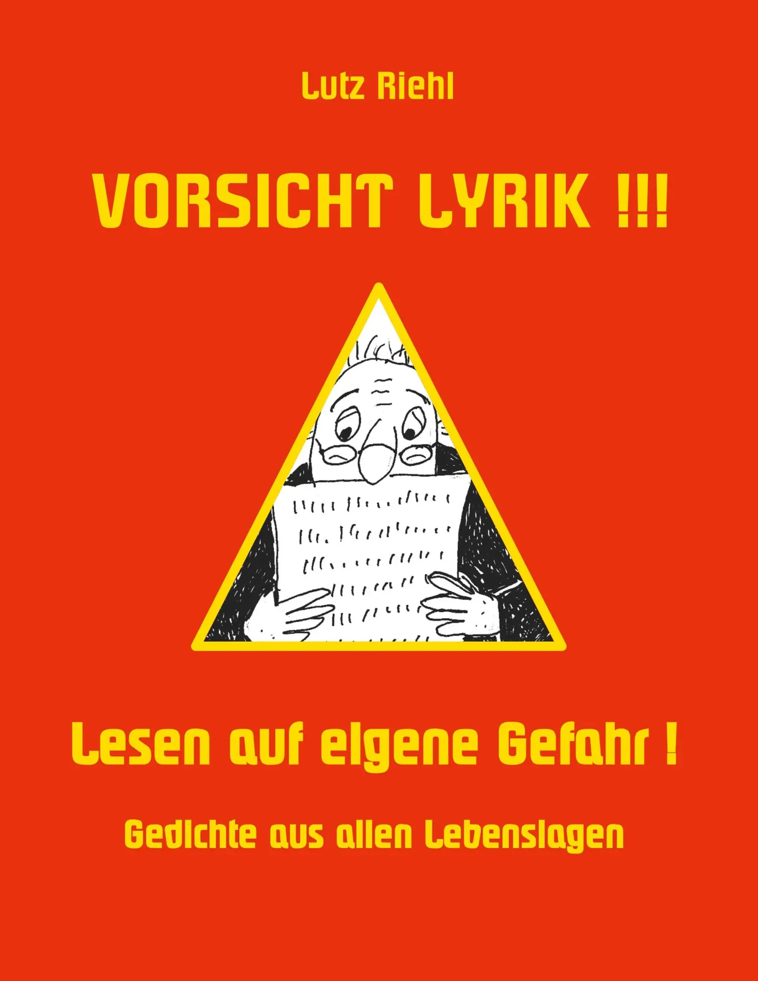 Cover: 9783750419957 | Vorsicht Lyrik!!! - Lesen auf eigene Gefahr! | Lutz Riehl | Buch