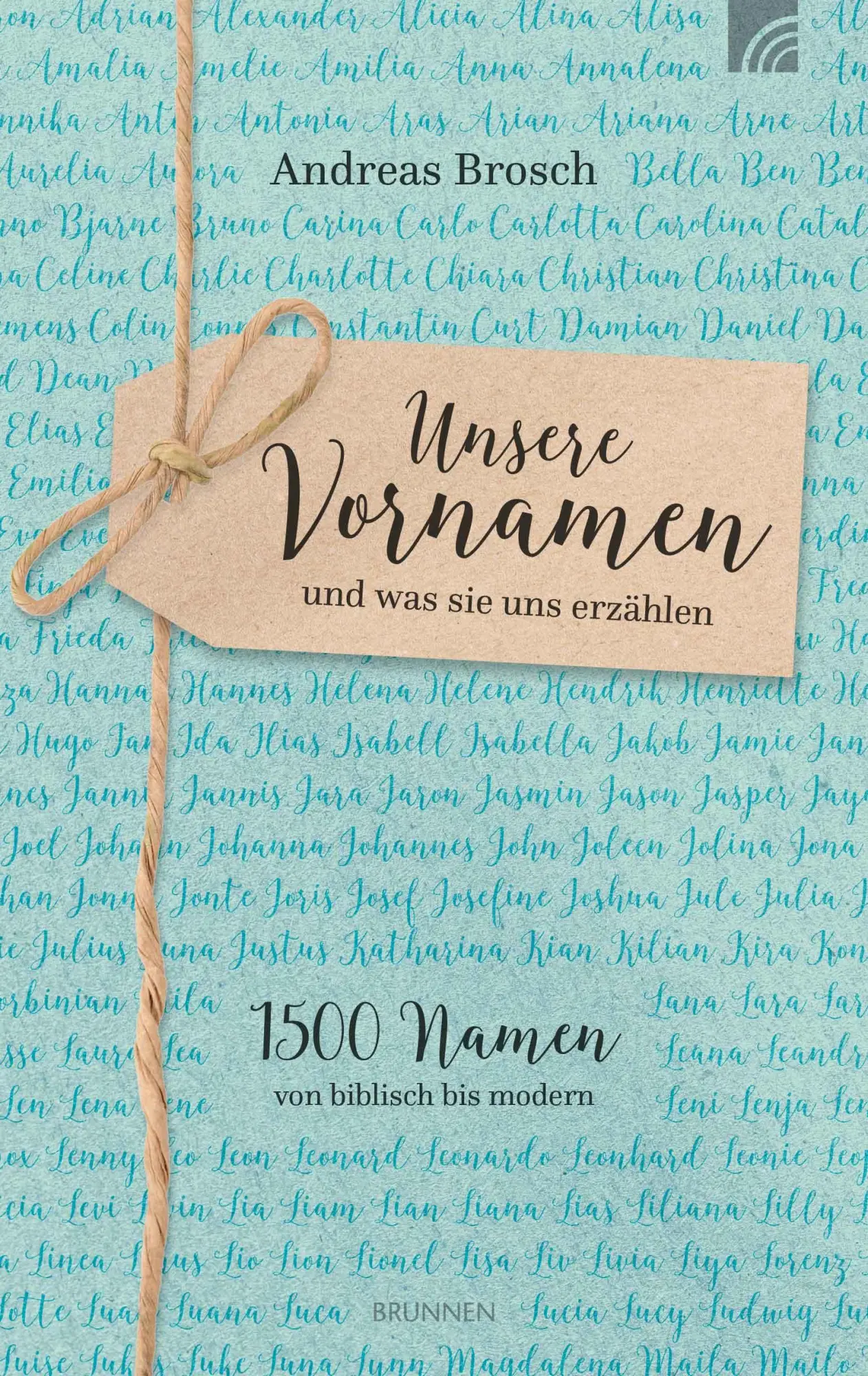 Cover: 9783765509957 | Unsere Vornamen - und was sie uns erzählen | Andreas Brosch | Buch