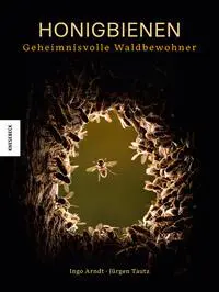 Cover: 9783957289957 | Honigbienen - Geheimnisvolle Waldbewohner | Ingo Arndt (u. a.) | Buch