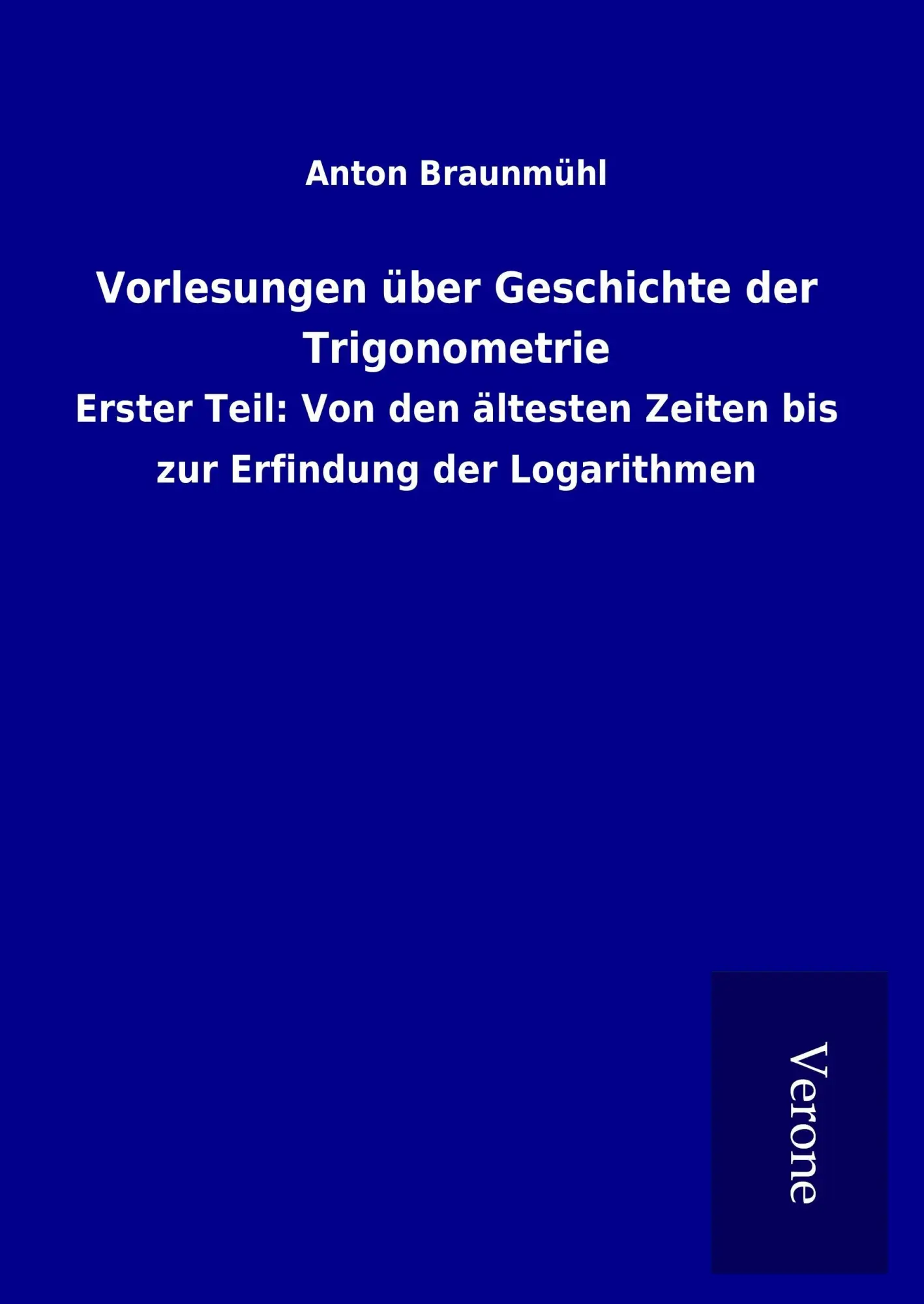 Cover: 9789925079957 | Vorlesungen über Geschichte der Trigonometrie | Anton Braunmühl | Buch