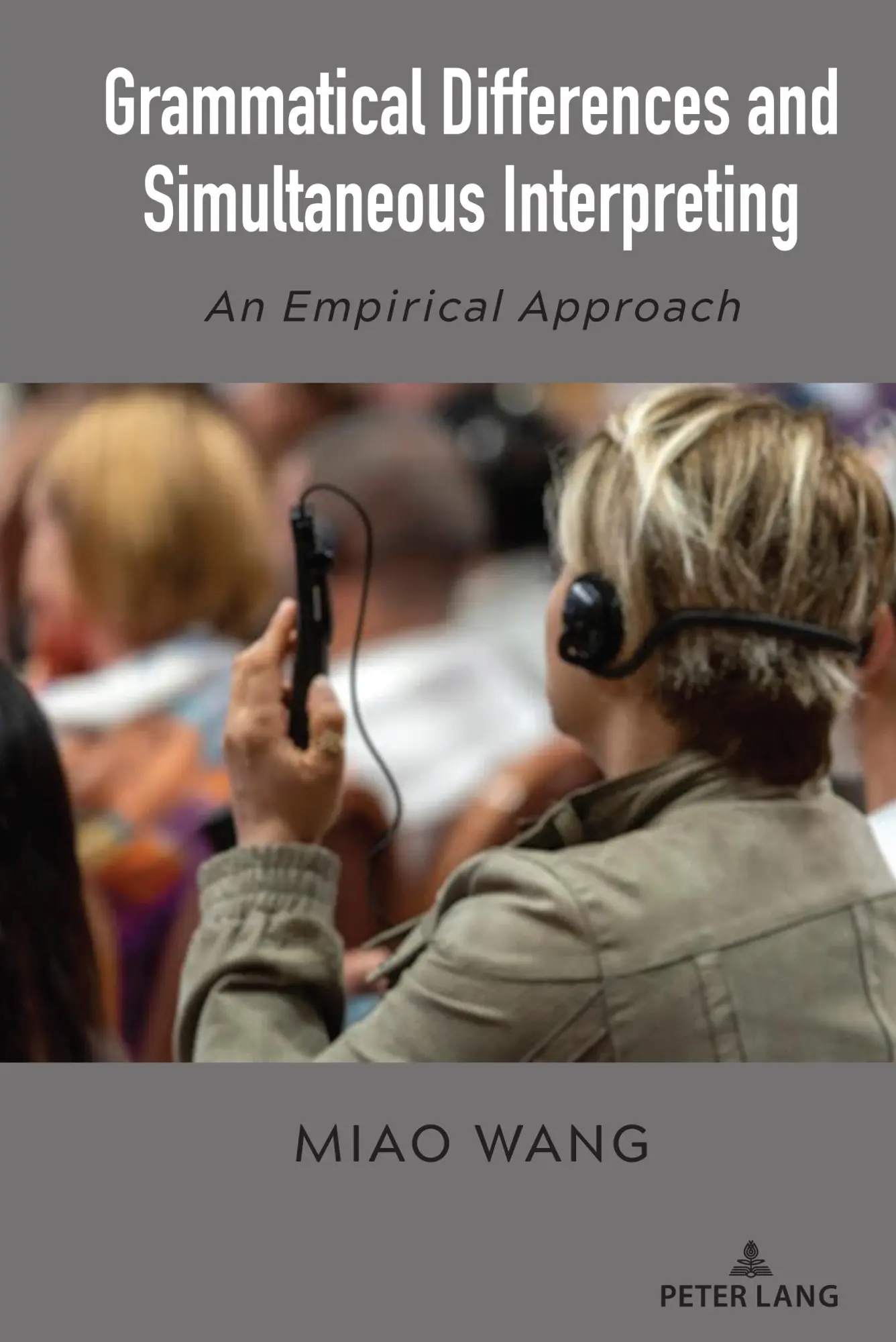 Cover: 9781636670058 | Grammatical Differences and Simultaneous Interpreting | Miao Wang
