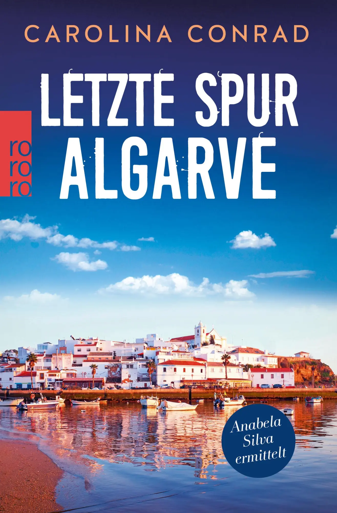 Cover: 9783499000058 | Letzte Spur Algarve | Anabela Silva ermittelt | Carolina Conrad | Buch