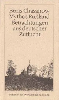 Cover: 9783871620058 | Mythos Russland | Betrachtungen aus deutscher Zuflucht | Chasanow