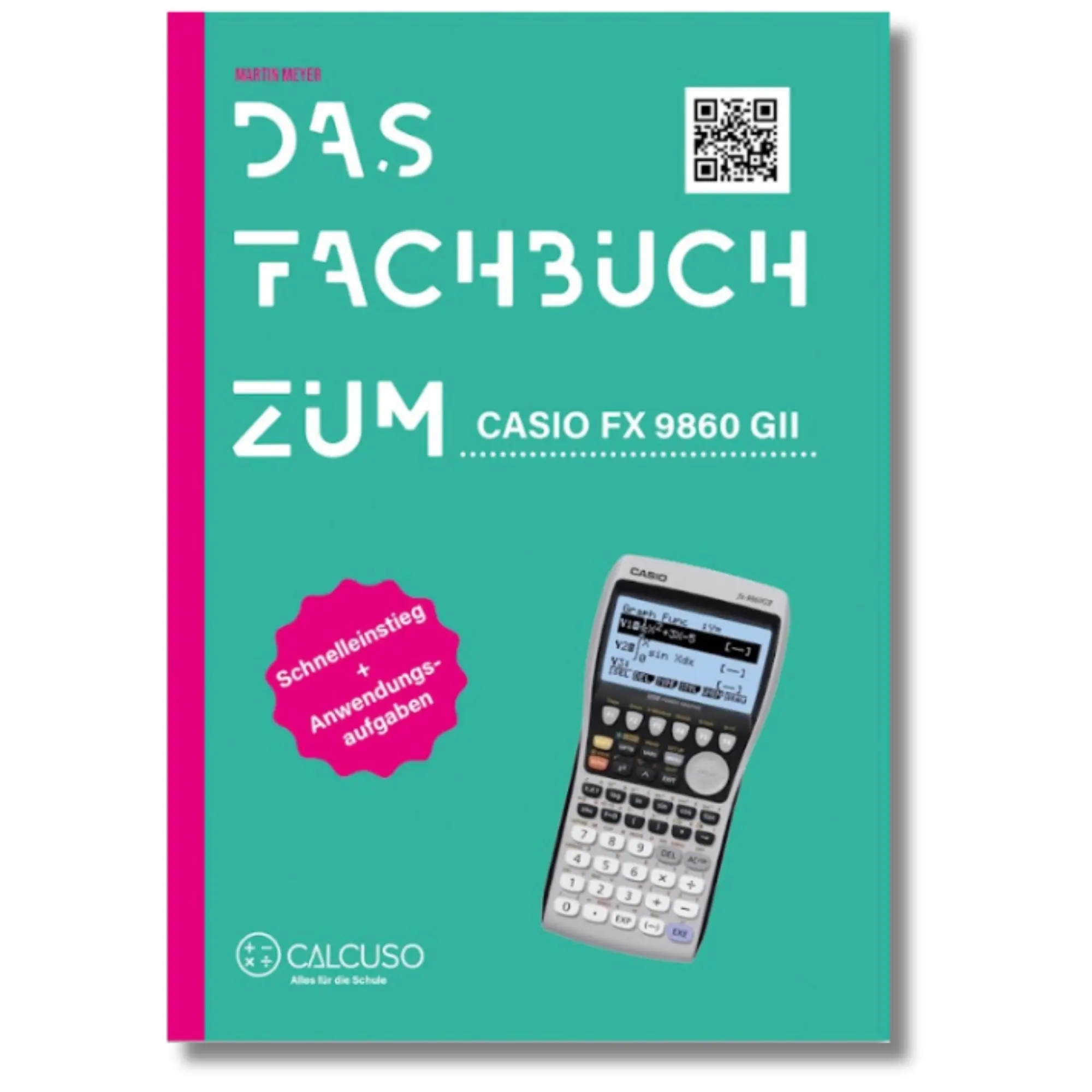 Cover: 9783965150058 | Das Fachbuch zum Casio FX-9860GII/ FX-9860GIII | Calcuso | Taschenbuch