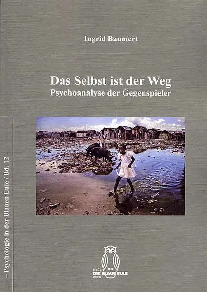 Cover: 9783506840158 | Das Selbst ist der Weg | Psychoanalyse der Gegenspieler | Baumert