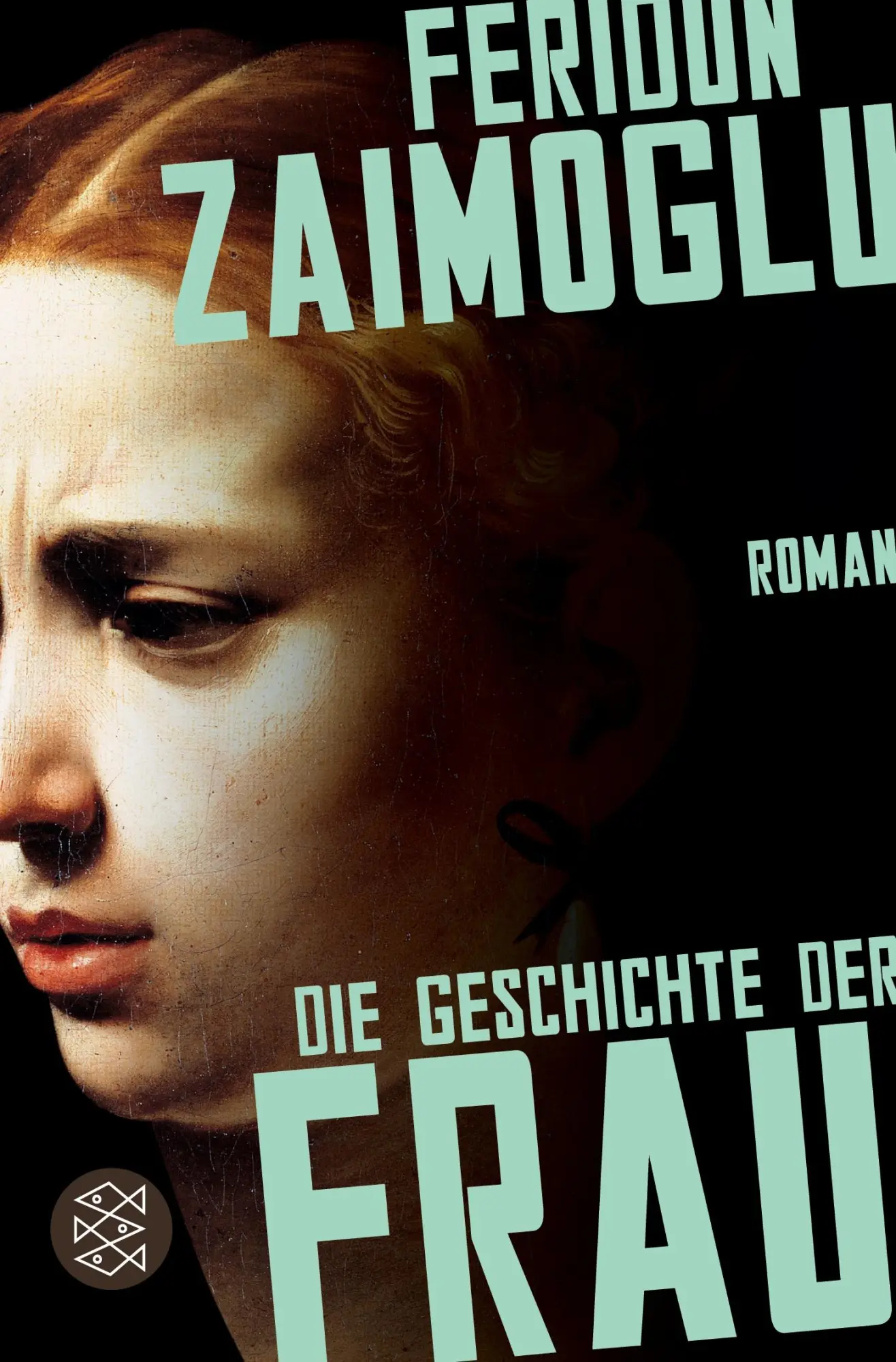 Cover: 9783596700158 | Die Geschichte der Frau | Roman | Feridun Zaimoglu | Taschenbuch